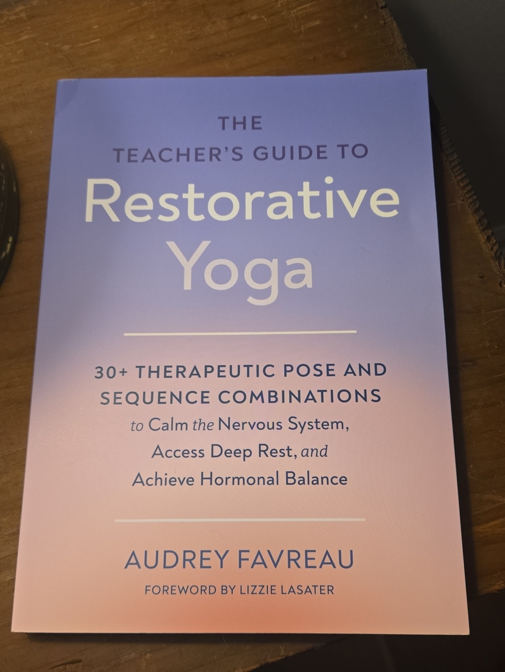 The Teacher's Guide to Restorative Yoga